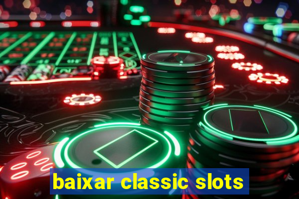 baixar classic slots